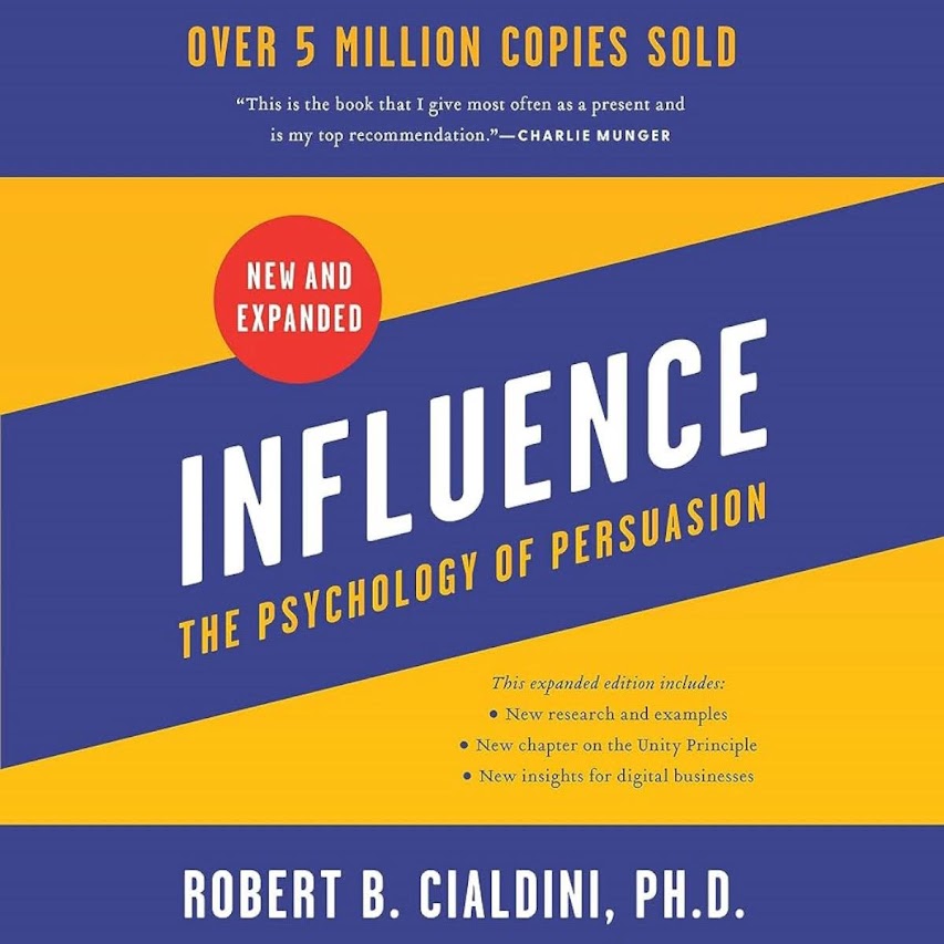 Influence: The Psychology of Persuasion by Robert B. Cialdini – A Summary