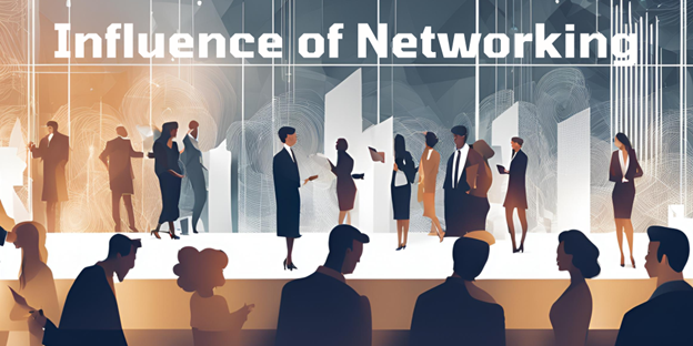 Leverage the Influence of Networking