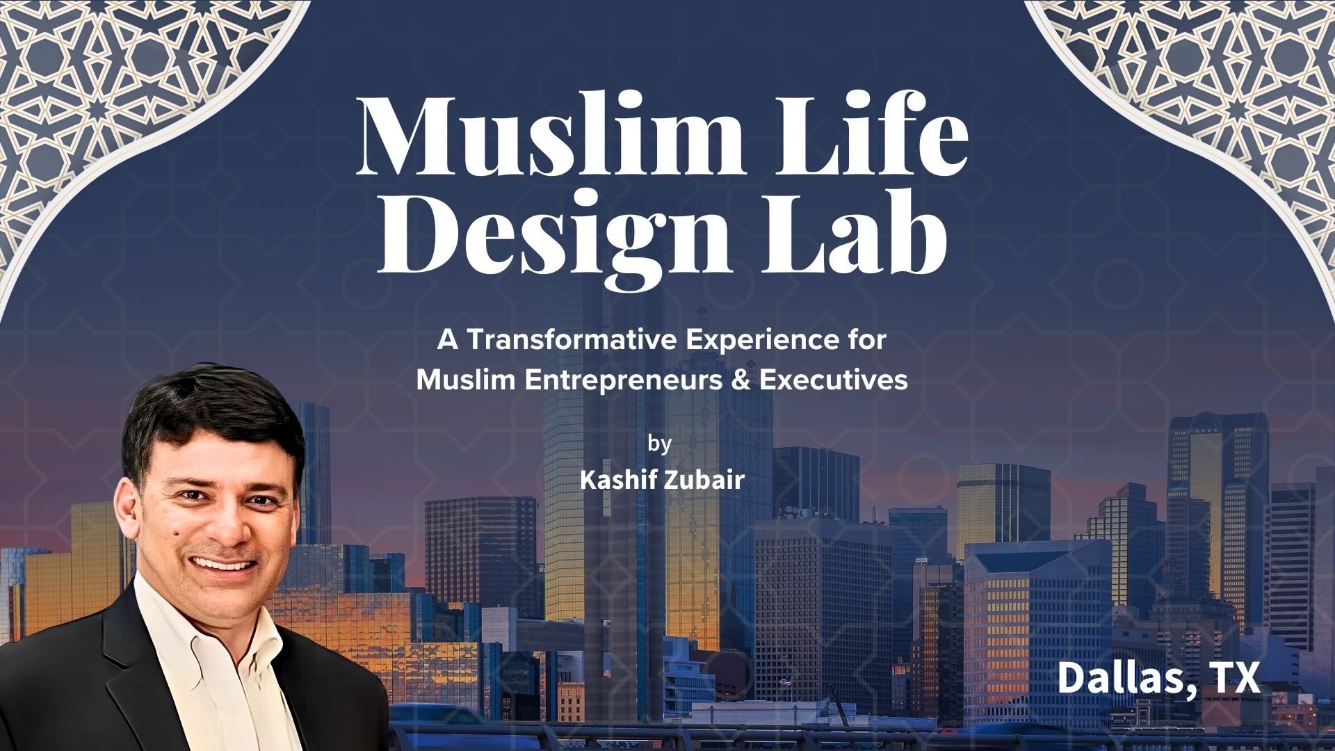 Muslim Life Design Lab (MLDL) – A Transformative Experience | Dallas, TX