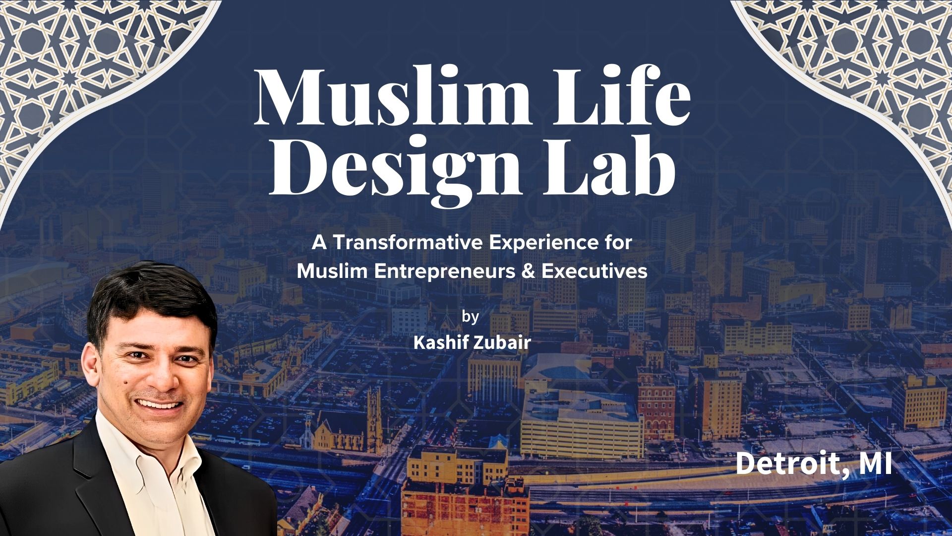 Muslim Life Design Lab (MLDL) – A Transformative Experience | Detroit, MI