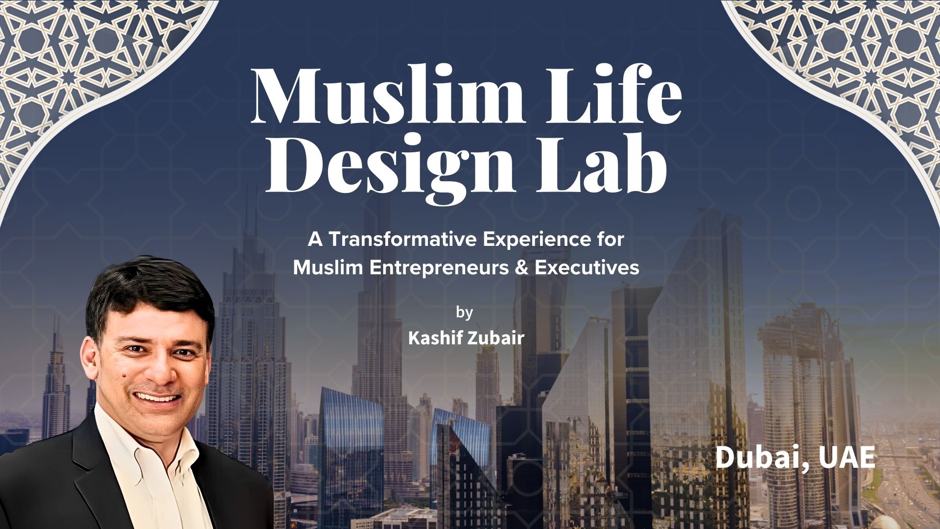 Muslim Life Design Lab (MLDL) – A Transformative Experience | Dubai, UAE