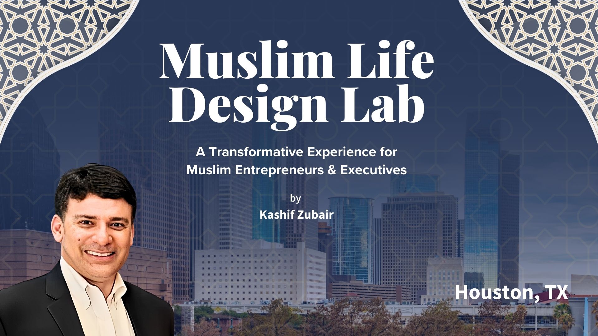 Muslim Life Design Lab (MLDL) – A Transformative Experience | Houston, TX