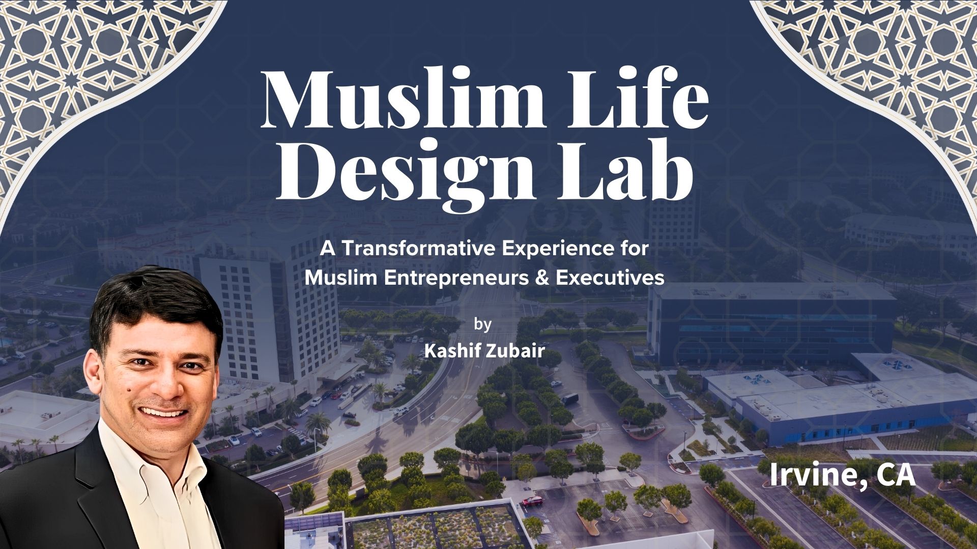 Muslim Life Design Lab (MLDL) – A Transformative Experience | Irvine, CA