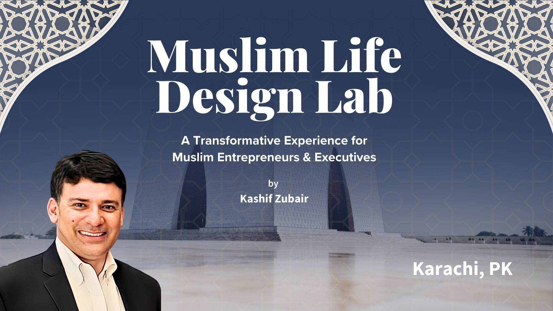 Muslim Life Design Lab (MLDL) – A Transformative Experience | Karachi, PK