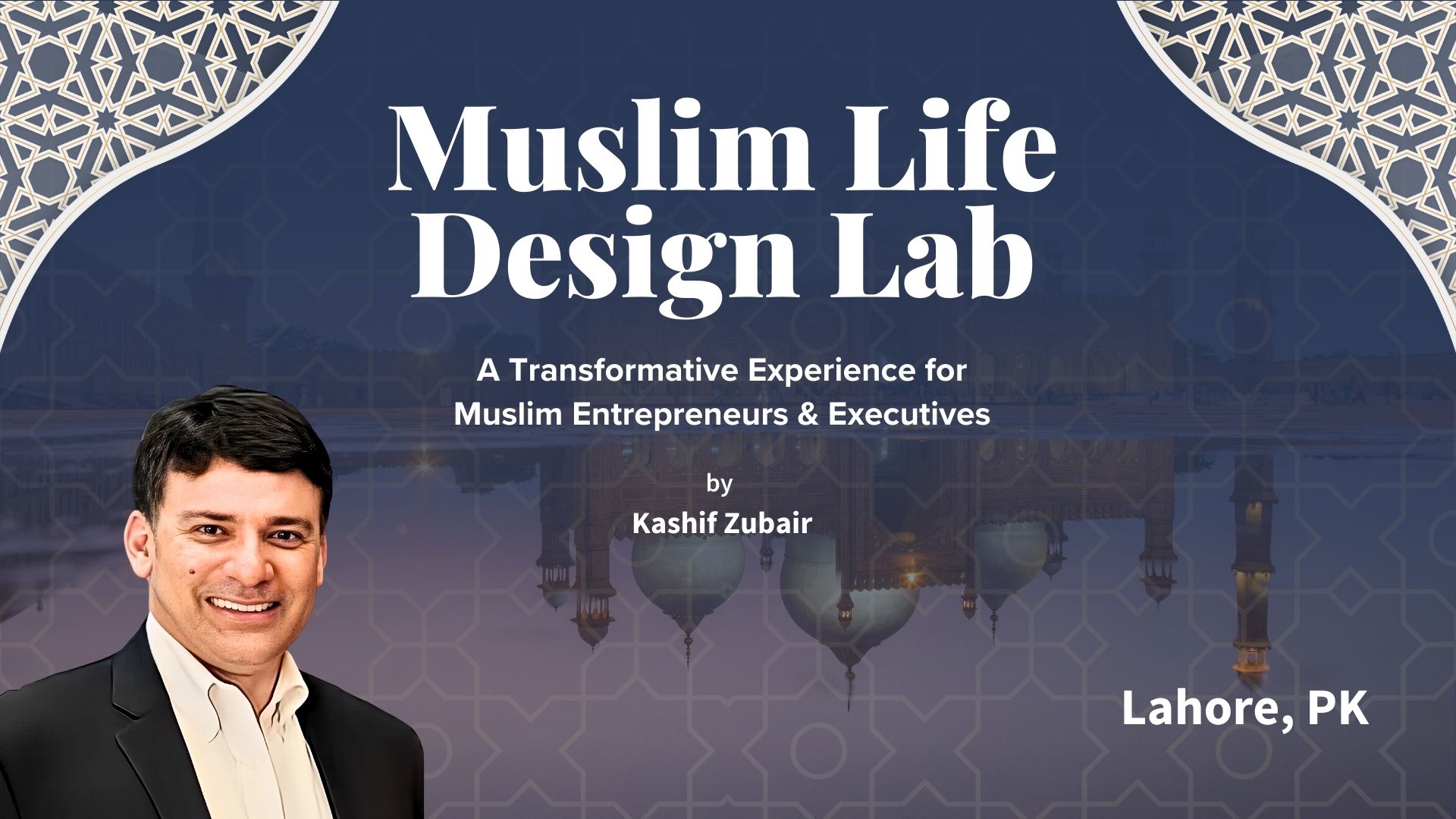 Muslim Life Design Lab (MLDL) – A Transformative Experience | Lahore, PK