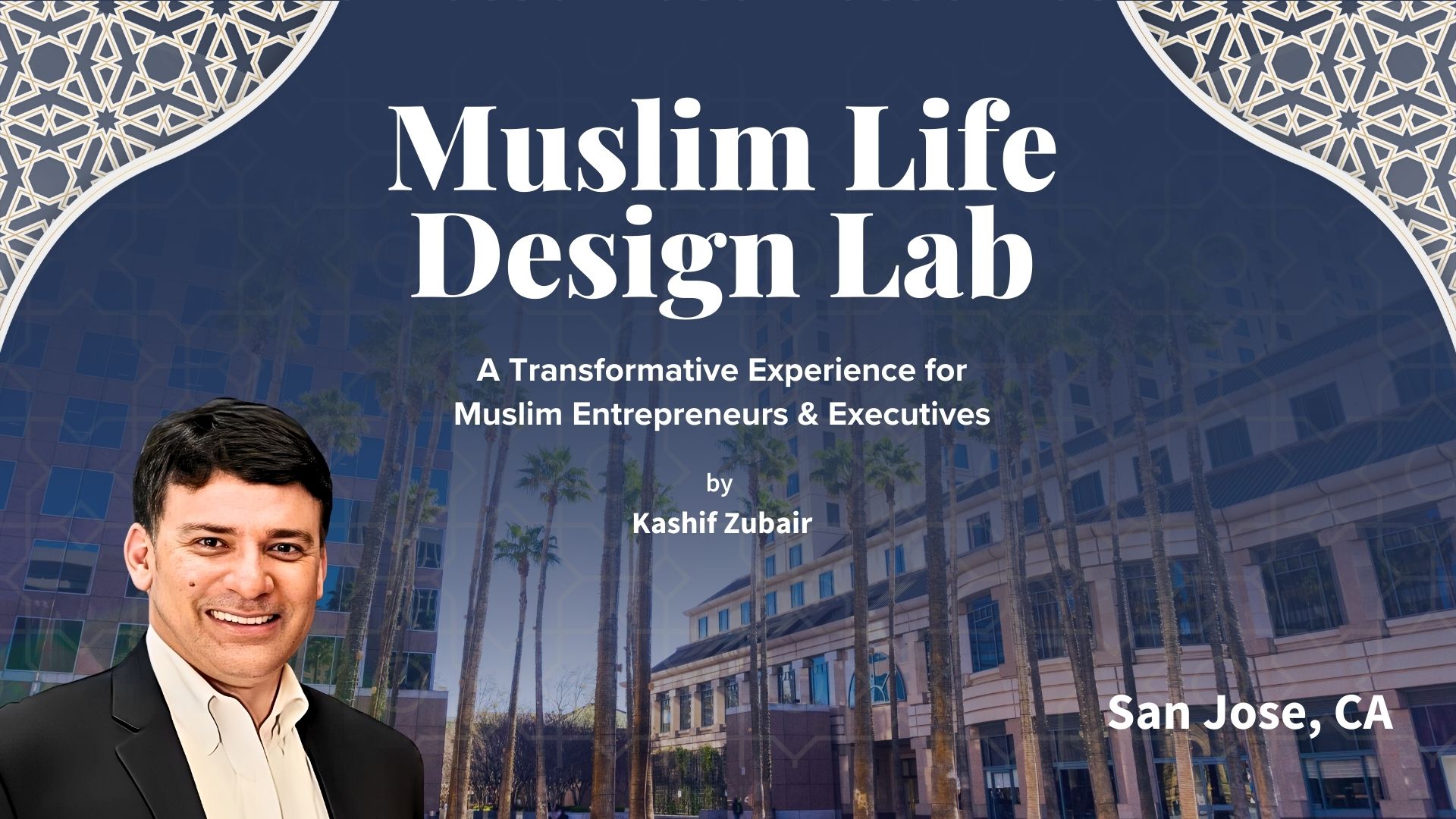 Muslim Life Design Lab (MLDL) – A Transformative Experience | San Jose, CA